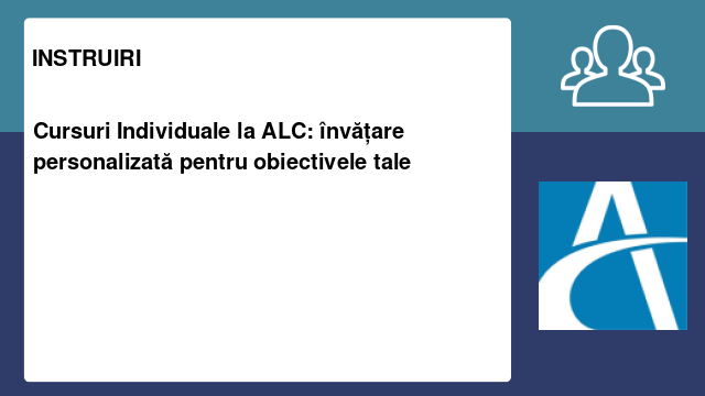 Cursuri Individuale la ALC: învățare personalizată pentru obiectivele tale