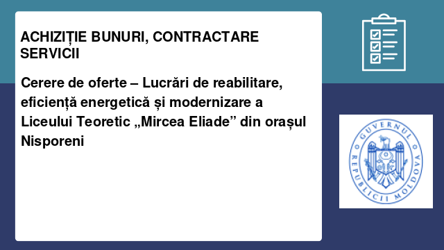 Cerere de oferte – Lucrări de reabilitare, eficiență energetică și modernizare a Liceului Teoretic „Mircea Eliade” din orașul Nisporeni