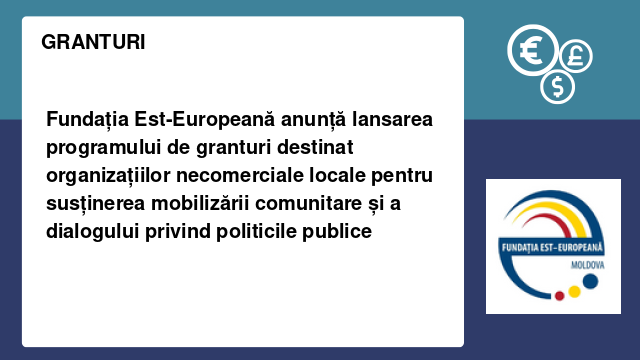 Fundația Est-Europeană anunță lansarea programului de granturi destinat organizațiilor necomerciale locale pentru susținerea mobilizării comunitare și a dialogului privind politicile publice