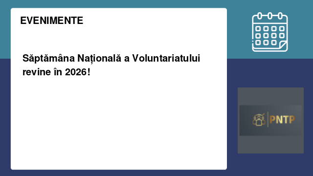 Săptămâna Națională a Voluntariatului revine în 2026!