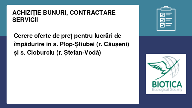 Cerere oferte de preț pentru lucrări de împădurire in s. Plop-Știubei (r. Căușeni) și s. Cioburciu (r. Ștefan-Vodă) Cerere oferte de preț pentru lucrări de împădurire in s. Plop-Știubei (r. Căușeni) și s. Cioburciu (r. Ștefan-Vodă)