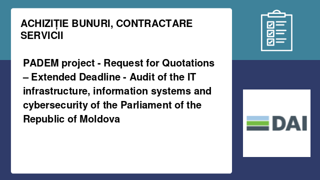 PADEM project - Request for Quotations – Extended Deadline - Audit of the IT infrastructure, information systems and cybersecurity of the Parliament of the Republic of Moldova