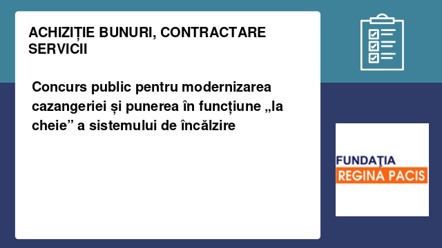 Concurs public pentru modernizarea cazangeriei și punerea în funcțiune „la cheie” a sistemului de încălzire