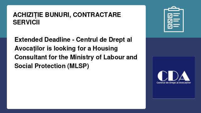 Extended Deadline - Centrul de Drept al Avocaților is looking for a Housing Consultant for the Ministry of Labour and Social Protection (MLSP)