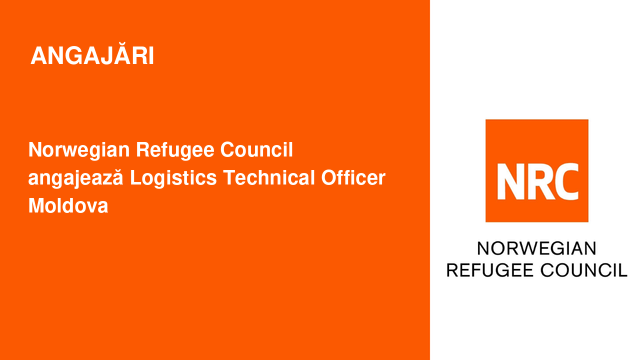 Norwegian Refugee Council angajează Logistics Technical Officer Moldova
