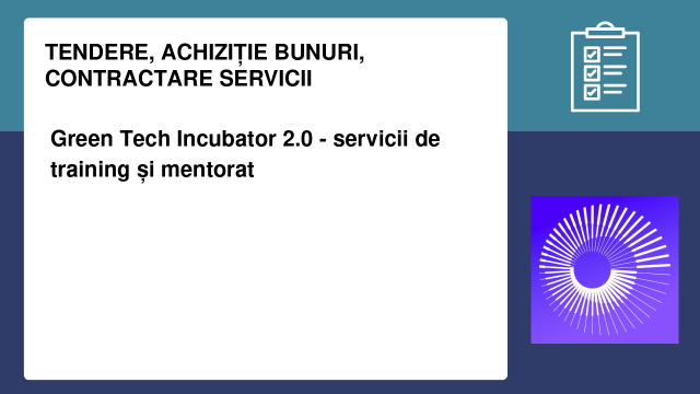 Green Tech Incubator 2.0 - servicii de training și mentorat