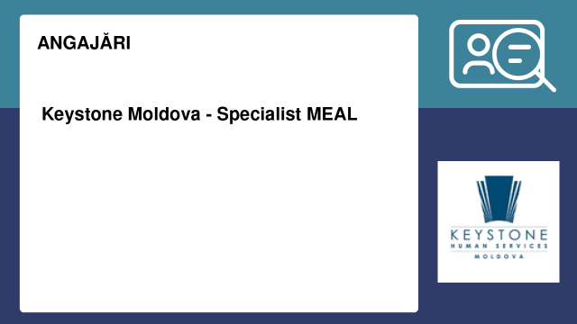 Keystone Moldova - Specialist MEAL