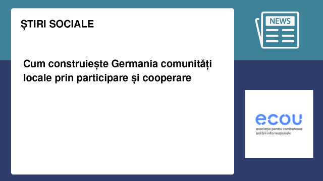 Cum construiește Germania comunități locale prin participare și cooperare