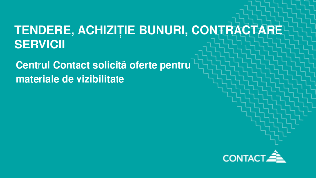 Centrul Contact solicită oferte pentru materiale de vizibilitate