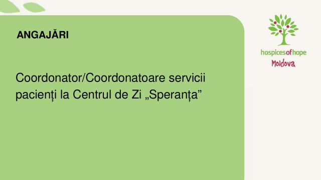 Coordonator/Coordonatoare servicii pacienți la Centrul de Zi „Speranța” Coordonator/Coordonatoare servicii pacienți la Centrul de Zi „Speranța”