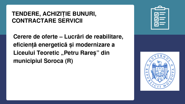 Cerere de oferte – Lucrări de reabilitare, eficiență energetică și modernizare a Liceului Teoretic „Petru Rareș” din municipiul Soroca (R)