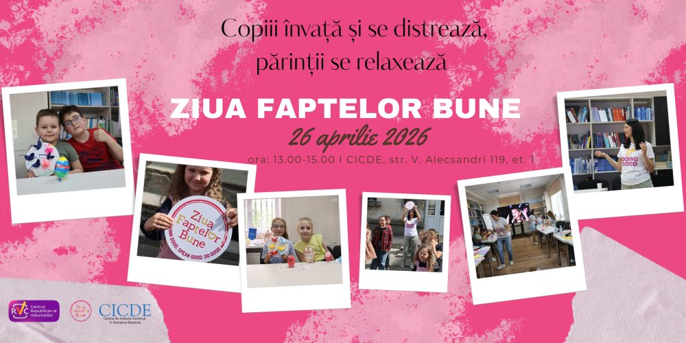 Ziua Faptelor Bune la CICDE copiii învață și se distrează părinții se relaxează